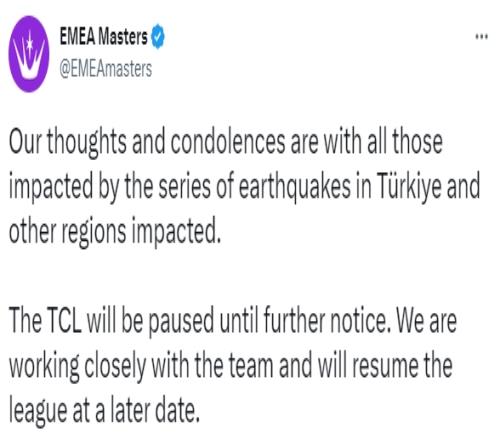 欧洲大师赛官方：由于地震影响 土耳其LOL联赛（TCL）将停赛