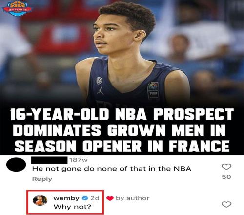 爽打脸!文班回复1300天前质疑自己无法立足NBA言论:Whynot