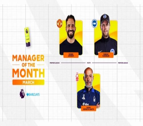英超3月最佳教练候选：阿莫林、赫尔泽勒、努诺