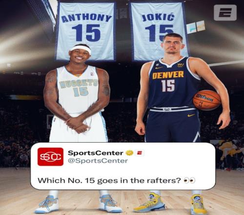 ESPN:掘金也许应该将安东尼和约基奇的15号球衣都退役